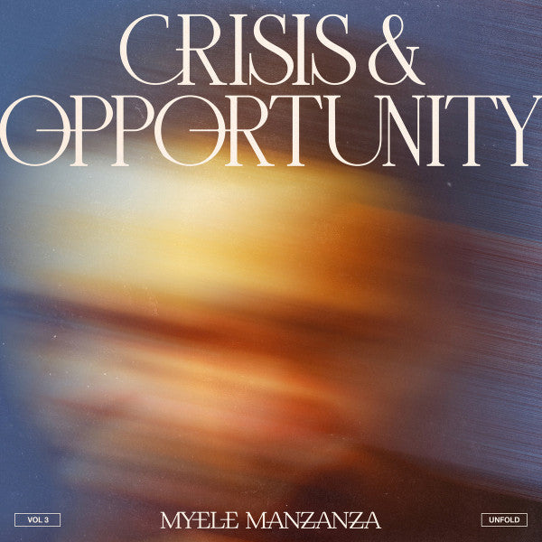 MANZANZA, MYELE - CRISIS & OPPORTUNITY, VOL.3