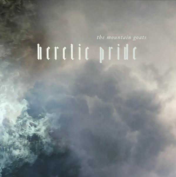 MOUNTAIN GOATS - HERETIC PRIDE