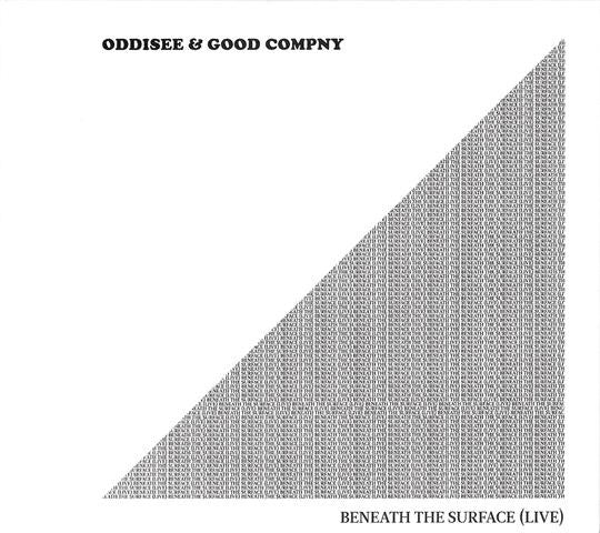 ODDISEE & GOOD COMPNY - BENEATH THE SURFACE (LIVE) (BONUS TRACKS)