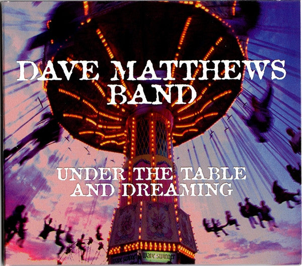 DAVE MATTHEWS BAND - UNDER THE TABLE & DREAMING
