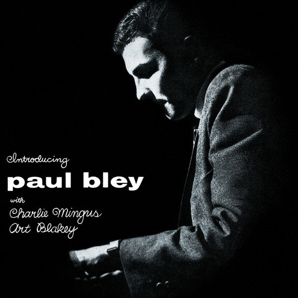 BLEY,PAUL WITH CHARLIE MINGUS & ART BLAKEY - INTRODUCING PAUL BLEY