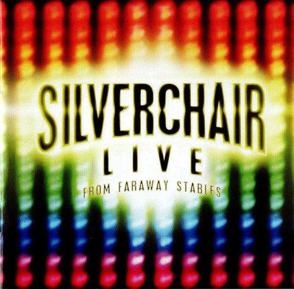 SILVERCHAIR - LIVE FROM FARAWAY STABLES