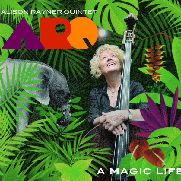ARQ (ALISON RAYNER QUINTET) - MAGIC LIFE