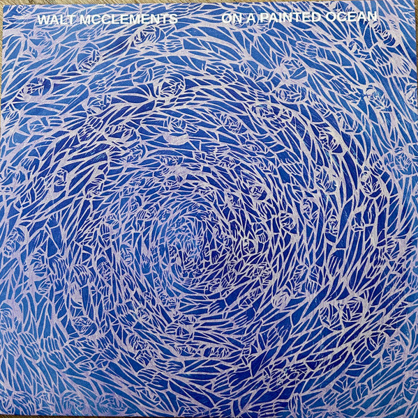 MCCLEMENTS,WALT - ON A PAINTED OCEAN