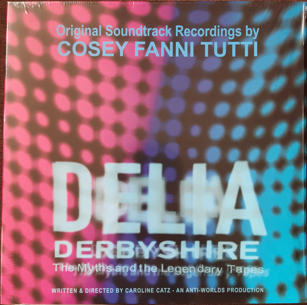 TUTTI,COSEY FANNI - DELIA DERBYSHIRE: THE MYTHS AND THE LEGENDARY TAPES