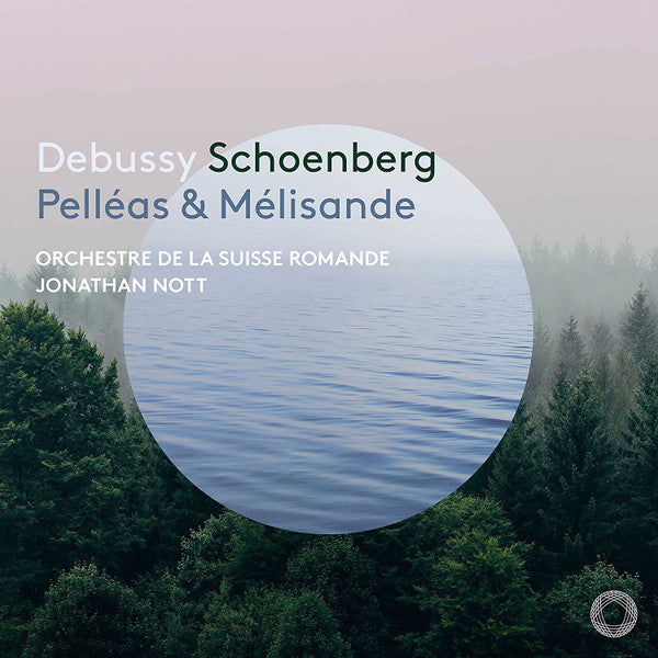 ORCHESTRE DE LA SUISSE ROMANDE - DEBUSSY: PELLEAS ET MELISANDE, SUITE SYMPHONIQUE - SCHOENBERG: PELLEAS UND MELISANDE, OP. 5