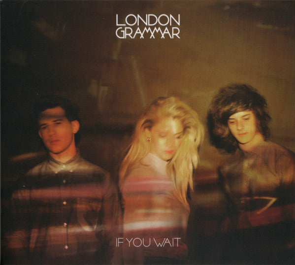 LONDON GRAMMAR - IF YOU WAIT