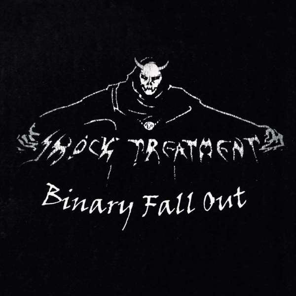 SHOCK TREATMENT - BINARY FALL OUT