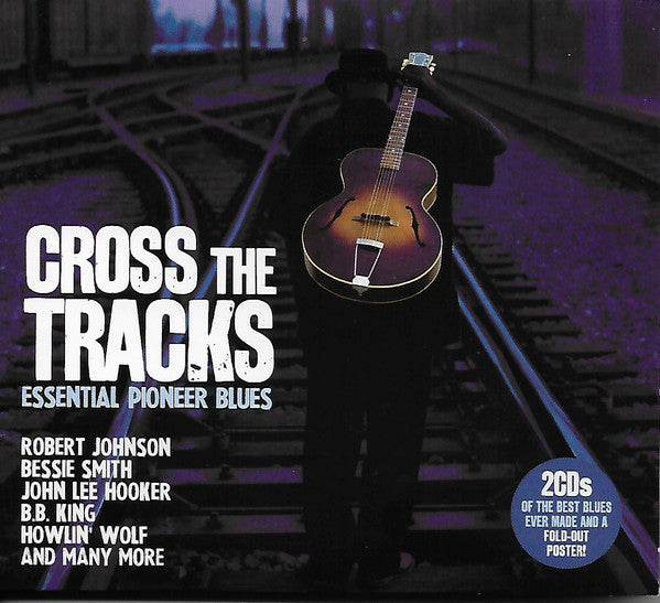 VARIOUS ARTISTS - CROSS THE TRACKS: ESSENTIAL PIONEER BLUES / VAR