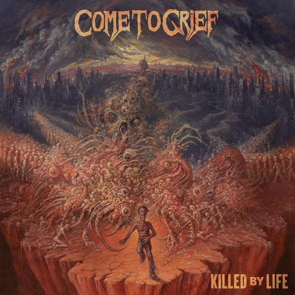 COME TO GRIEF - KILLED BY LIFE