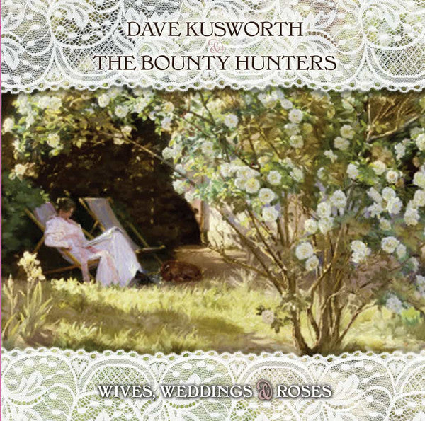 KUSWORTH,DAVE & THE BOUNTY HUNTERS - WIVES WEDDINGS & ROSES (WHITE VINYL)