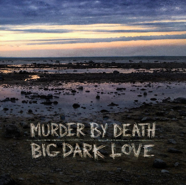 MURDER BY DEATH - BIG DARK LOVE