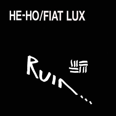 RUIN - HE-HO / FIAT LUX