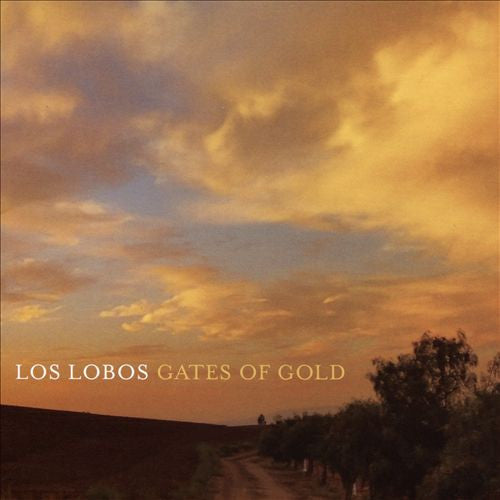 LOS LOBOS - GATES OF GOLD