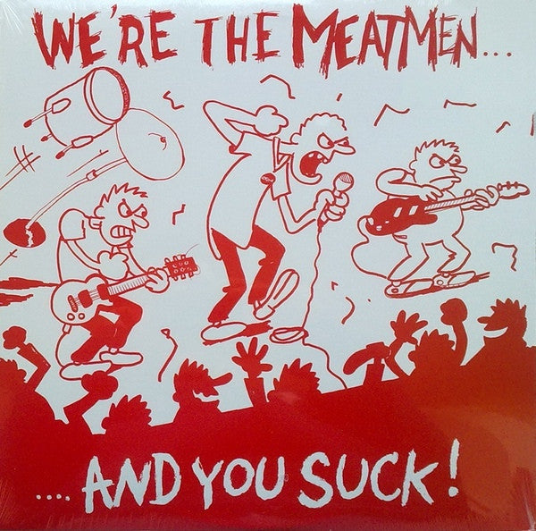 MEATMEN - WE'RE THE MEATMEN & YOU SUCK