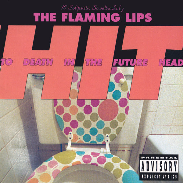 FLAMING LIPS - HIT TO DEATH IN THE FUTURE HEAD