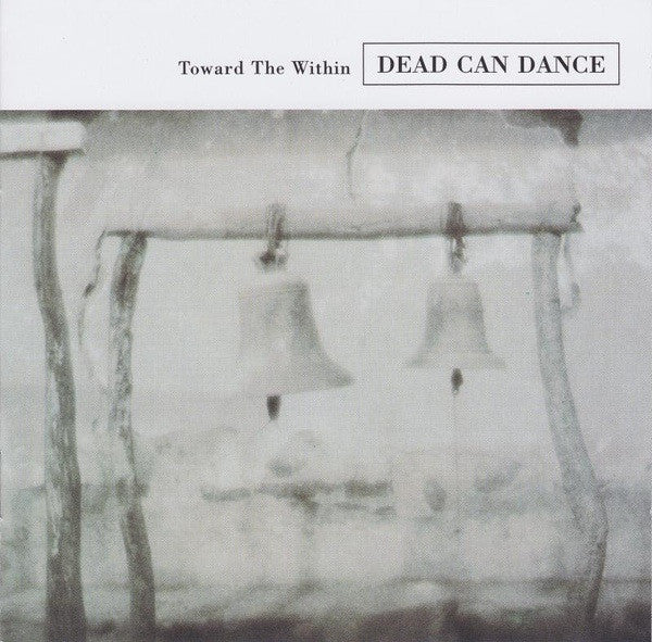 DEAD CAN DANCE - TOWARD THE WITHIN