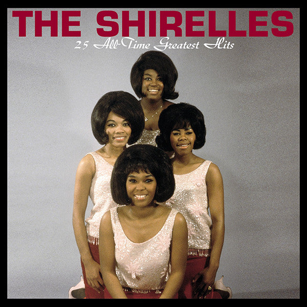 SHIRELLES - 25 ALL TIME GREATEST HITS