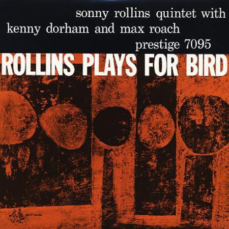 ROLLINS SONNY - ROLLINS PLAYS FOR BIRD