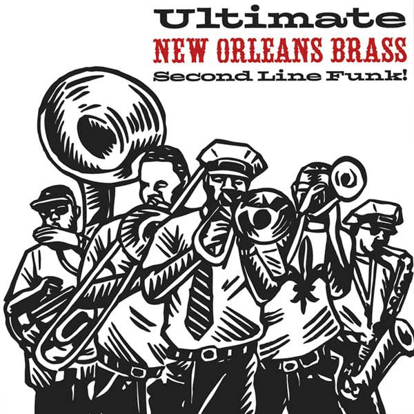 VARIOUS ARTISTS - ULTIMATE NEW ORLEANS BRASS BAND SECOND LINE FUNK