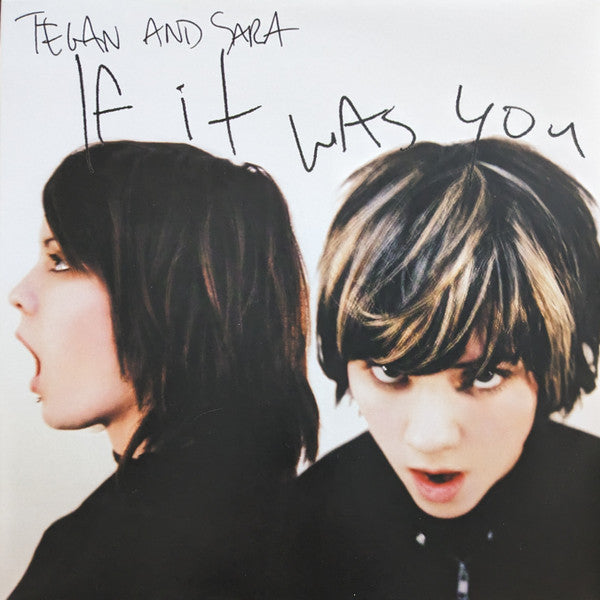 TEGAN & SARA - IF IT WAS YOU