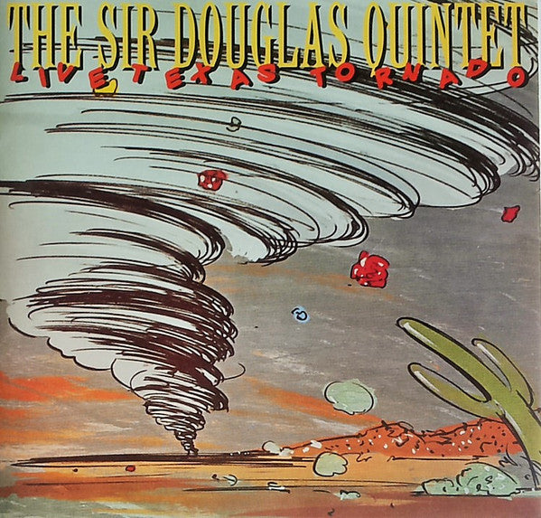 SIR DOUGLAS QUINTET - LIVE TEXAS TORNADO