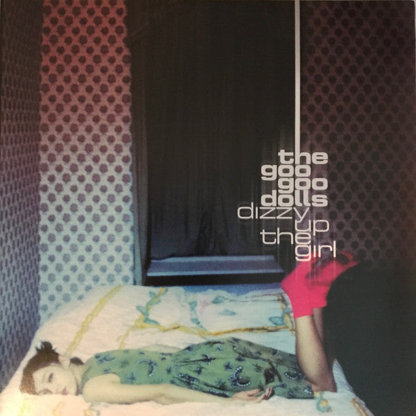GOO GOO DOLLS - DIZZY UP THE GIRL