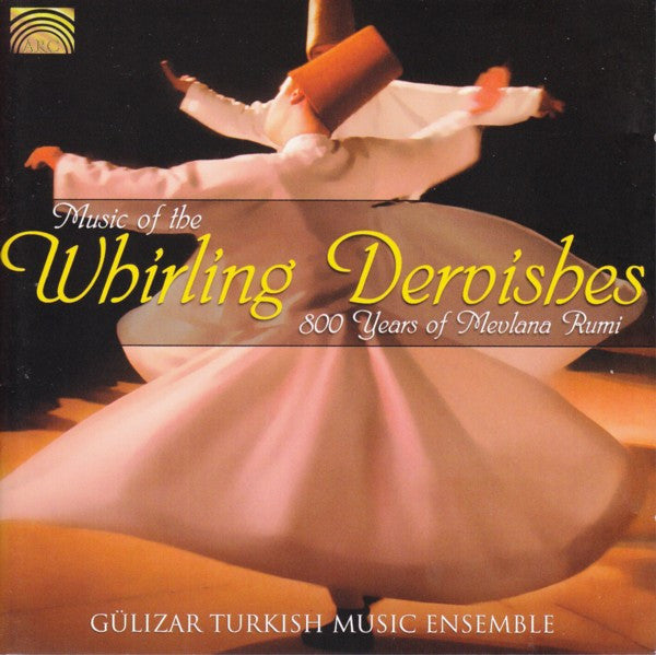 GULIZAR TURKISH MUSIC ENSEMBLE - MUSIC OF THE WHIRLING DERVISHE