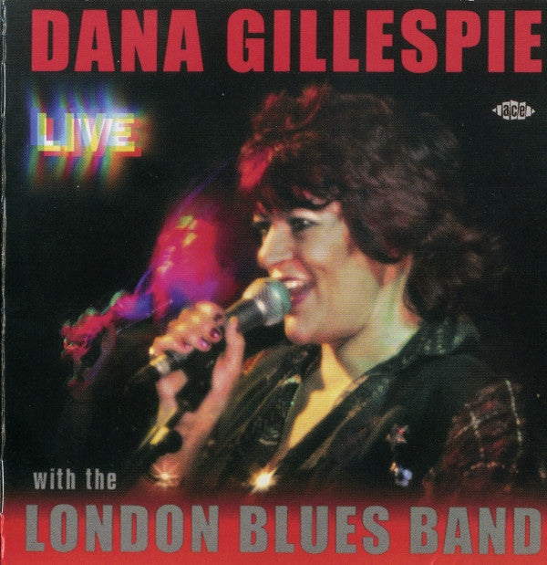 GILLESPIE DANA - LIVE WITH THE LONDON BLUES BAND