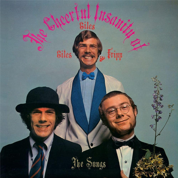 GILES, GILES & FRIPP - CHEERFUL INSANITY OF GILES, GILES & FRIPP – THE SONGS