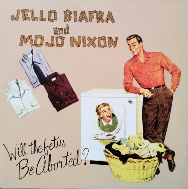 BIAFRA,JELLO & MOJO NIXON WITH THE TOADLIQUORS - WILL THE FETUS BE ABORTED?