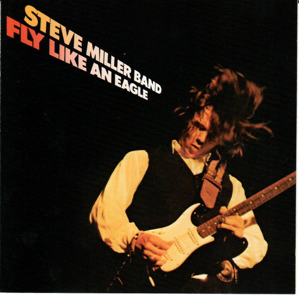 STEVE MILLER BAND - FLY LIKE AN EAGLE