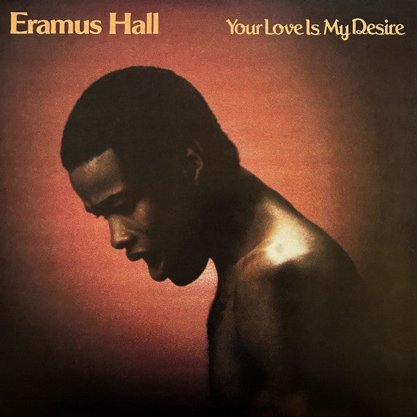 ERAMUS HALL - YOUR LOVE IS MY DESIRE (SUNKISSED YELLOW VINYL)