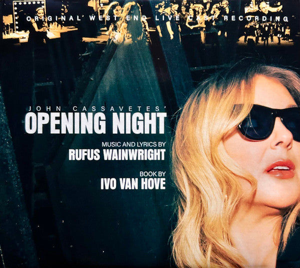 WAINWRIGHT,RUFUS - JOHN CASSAVETES OPENING NIGHT (ORIGINAL WEST END LIVE CAST RECORDING)