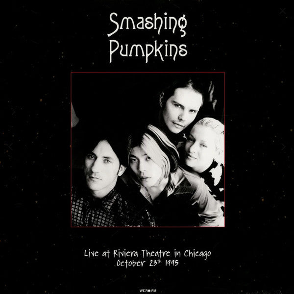 SMASHING PUMPKINS - LIVE AT RIVIERA THEATRE. CHICAGO. OCTOBER 23TH 1995 WBRU-FM
