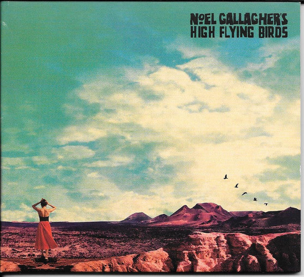 NOEL GALLAGHER'S HIGH FLYING BIRDS - WHO BUILT THE MOON