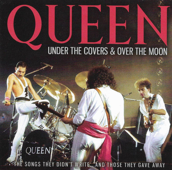QUEEN - UNDER THE COVERS & OVER THE MOON
