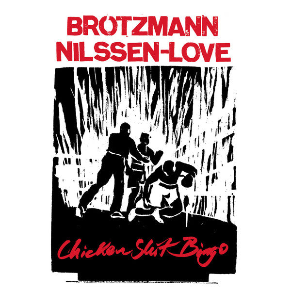 BROTZMANN,PETER & PAAL NILSSEN-LOVE - CHICKEN SHIT BINGO