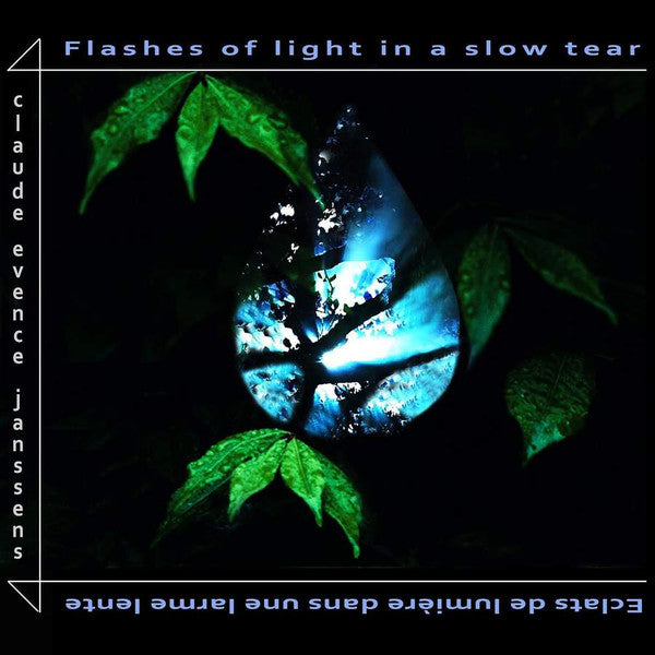 JANSSENS,CLAUDE EVENCE - JANSSENS: FLASHES OF LIGHT IN A SLOW TEAR