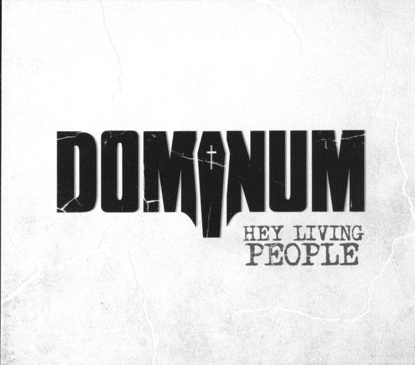DOMINUM - HEY LIVING PEOPLE
