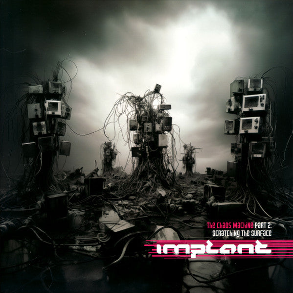 IMPLANT - CHAOS MACHINE PART 2