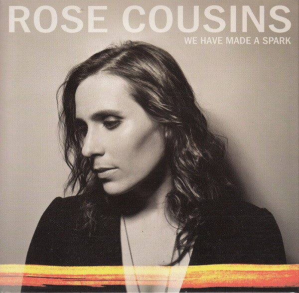 COUSINS,ROSE - WE HAVE MADE A SPARK - 10TH ANNIVERSARY (ORANGE VINYL)