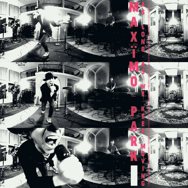 MAXIMO PARK - AS LONG AS WE KEEP MOVING