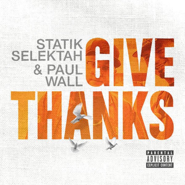 STATIK SELEKTAH & PAUL WALL - GIVE THANKS