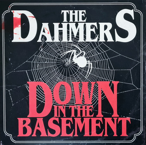 DAHMERS - DOWN IN THE BASEMENT
