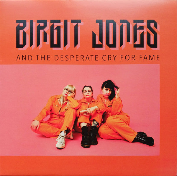 BIRGIT JONES - BIRGIT JONES & THE DESPERATE CRY FOR FAME