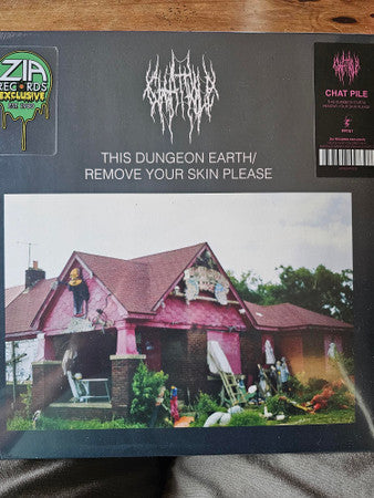 CHAT PILE - THIS DUNGEON EARTH/REMOVE YOUR SKIN PLEASE (COLOR VINYL)