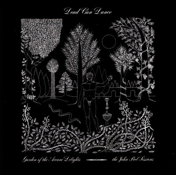 DEAD CAN DANCE - GARDEN OF THE ARCANE DELIGHTS PLUS PEEL SESSIONS