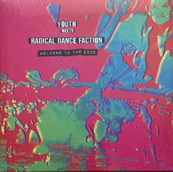 YOUTH MEETS RADICAL DANCE FACTION - WELCOME TO THE EDGE