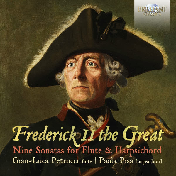 PETRUCCI,GIAN-LUCA; PAOLA PISA - FREDERICK II THE GREAT: NINE SONATAS FOR FLUTE & HARPSICHORD